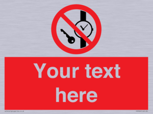 Custom Prohibition No metallic articles or watches